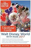 The Unofficial Guide To Walt Disney World With Kids 2017