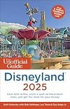 The Unofficial Guide to Disneyland 2025 (Unofficial Guides)