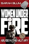 Women Under Fire: Abuse in the Military