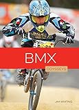 Bmx Odysseys In Extreme Sports