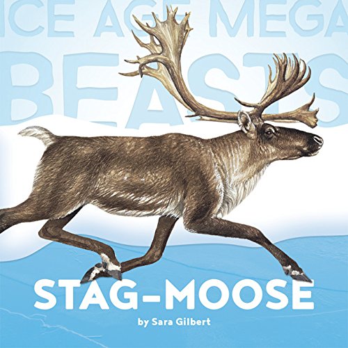 Cover of Ice Age Mega Beasts: Stag-moose