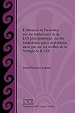 Linfluence De Laramen Sur Les Traducteurs De La Lxx Principalement Sur Les Traducteurs Grecs Postrieurs Ainsi Que Sur Les Scribes De La Vorlage De La Vorlage De La Lxx