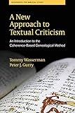 A New Approach To Textual Criticism An Introduction To The Coherencebased Genealogical Method