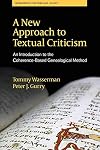 A New Approach to Textual Criticism: An Introduction to the Coherence-Based Genealogical Method (Resources for Biblical Study 80)
