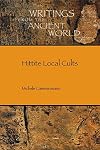 Hittite Local Cults (Writings from the Ancient World)