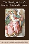 The Identity of Israels God in Christian Scripture (Resources for Biblical Study)