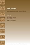 Soul Matters: Plato and Platonists on the Nature of the Soul (Writings from the Greco-roman World Supplements, 22)