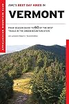 AMC's Best Day Hikes in Vermont: Four-Season Guide To 60 Of The Best Trails In The Green Mountain State
