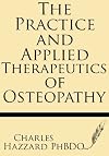The Practice and Applied Therapeutics of Osteopathy