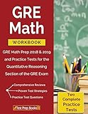 Gre Math Workbook Gre Math Prep 2018 2019 And Practice Tests For The Quantitative Reasoning Section Of The Gre Exam
