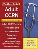 Adult Ccrn Study Guide 2020 And 2021 Adult Ccrn Review Prep Book And Practice Exam Questions 4th Edition
