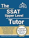 SSAT Upper Level Tutor: SSAT Upper Level Prep Books 2020 and 2021 and Practice Test Questions for the Secondary School Admission Test [Includes Detailed Answer Explanations]