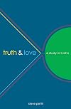 Truth & Love: A Study in 1 John