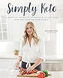 Simply Keto A Practical Approach To Health Weight Loss With 100 Easy Lowcarb Recipes 1