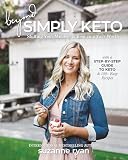 Beyond Simply Keto Shifting Your Mindset And Realizing Your Worth With A Stepbystep Guide To Keto And 100 Easy Recipes