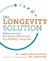 The Longevity Solution: Rediscovering Centuries-Old Secrets to a Healthy, Long Life