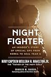 Night Fighter: An Insider's Story of Special Ops from Korea to SEAL Team 6