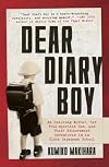 Dear Diary Boy: An Exacting Mother, her Free-spirited Son, and Their Bittersweet Adventures in an Elite Japanese School
