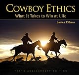 Cowboy Ethics What It Takes To Win At Life
