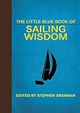 The Little Blue Book Of Sailing Wisdom Little Red Books