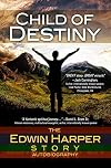 Child of Destiny: The Edwin Harper Story