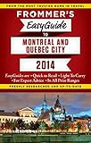 Frommers Easyguide To Montreal And Quebec City 2014 Easy Guides