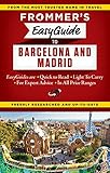 Frommers Easyguide To Barcelona And Madrid Easy Guides