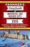 Frommers Easyguide To Montreal And Quebec City 2015 Frommers Easyguides