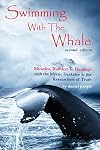 Swimming with the Whale Second Edition: Teaching and Practices of Daskalos & the Researchers of Truth