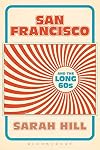 San Francisco and the Long 60s