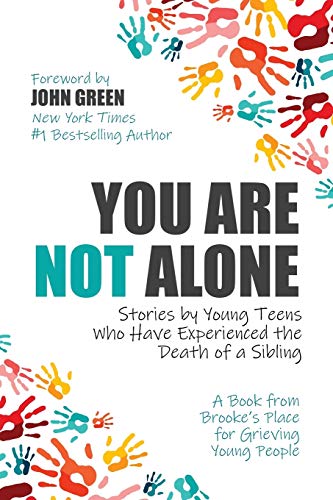 You Are Not Alone: Stories by Young Teens Who Have Experienced the Death of a Sibling book cover