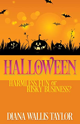 Halloween: Harmless Fun Or Risky Business? book cover