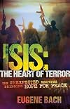 ISIS, the Heart of Terror: The Unexpected Response Bringing Hope for Peace