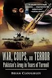War Coups And Terror Pakistans Army In Years Of Turmoil