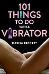 101 Things to Do with a Vibrator