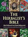 The Herbalist's Bible: John Parkinson's Lost Classic Rediscovered