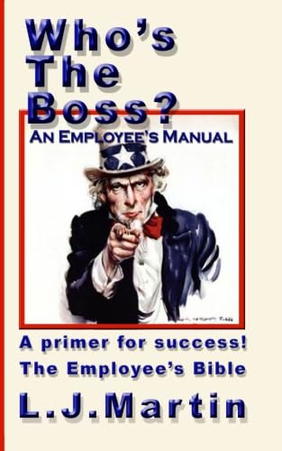 Who's the Boss: An Employee's Manual book cover