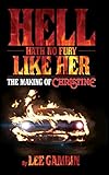 Hell Hath No Fury Like Her The Making Of Christine Hardback