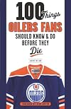 100 things Oilers fans should know & do before they die