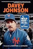 Davey Johnson My Wild Ride In Baseball And Beyond