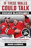 Chicago Blackhawks Stories From The Chicago Blackhawks Ice Locker Room And Press Box