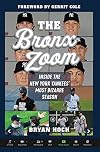 The Bronx Zoom: Inside the New York Yankees' Most Bizarre Season