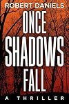 Once Shadows Fall: A Thriller