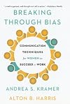 Breaking Through Bias: Communication Techniques for Women to Succeed at Work