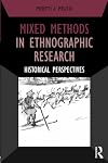 Mixed Methods in Ethnographic Research: Historical Perspectives (Developing Qualitative Inquiry)