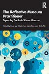 The Reflective Museum Practitioner: Expanding Practice in Science Museums