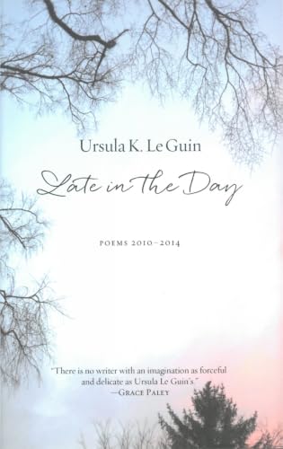 Late in the Day: Poems, 2010-2014 book cover