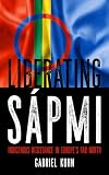 Liberating Sápmi: Indigenous Resistance in Europe’s Far North