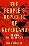 The People's Republic of Neverland: The Child versus the State