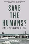 Save the Humans?: Common Preservation in Action